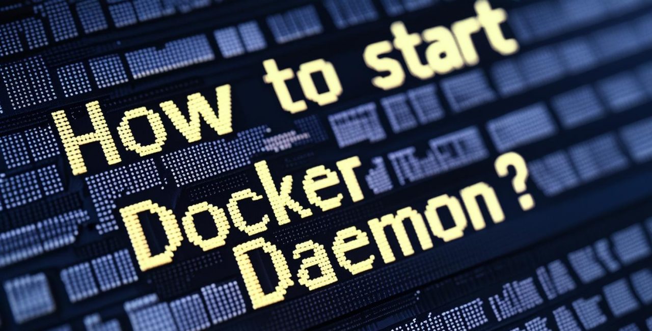 How to Start Docker Daemon?