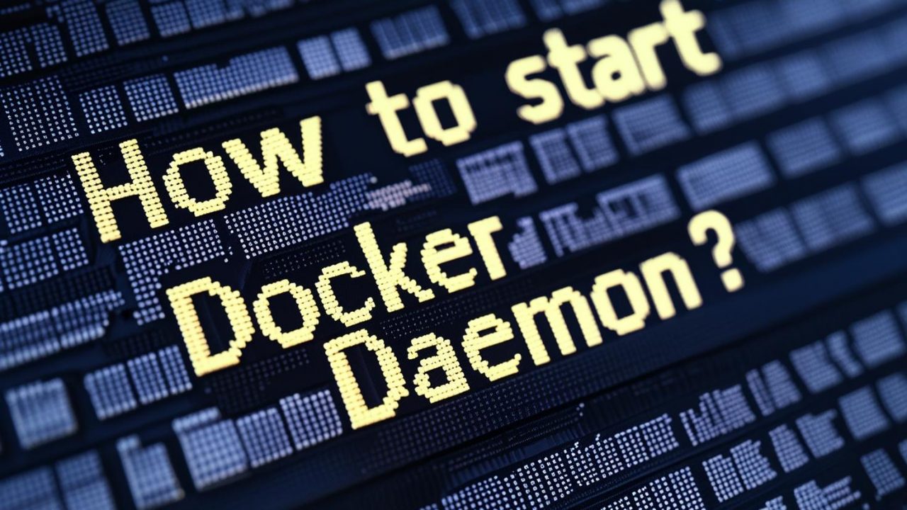 How to Start Docker Daemon?