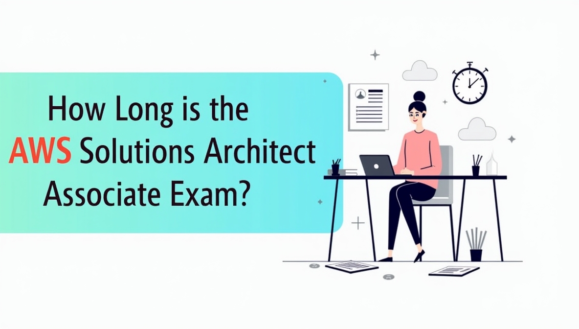 How Long is the AWS Solutions Architect Associate Exam?