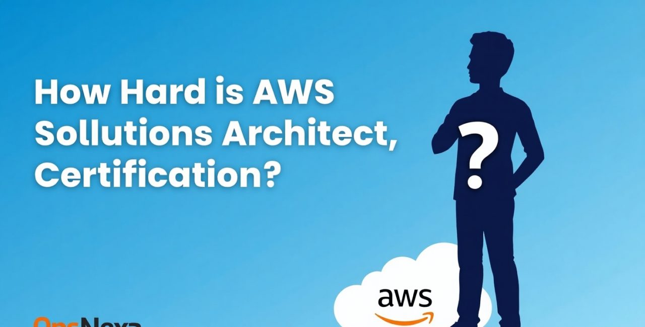 How Hard is AWS Solutions Architect Certification