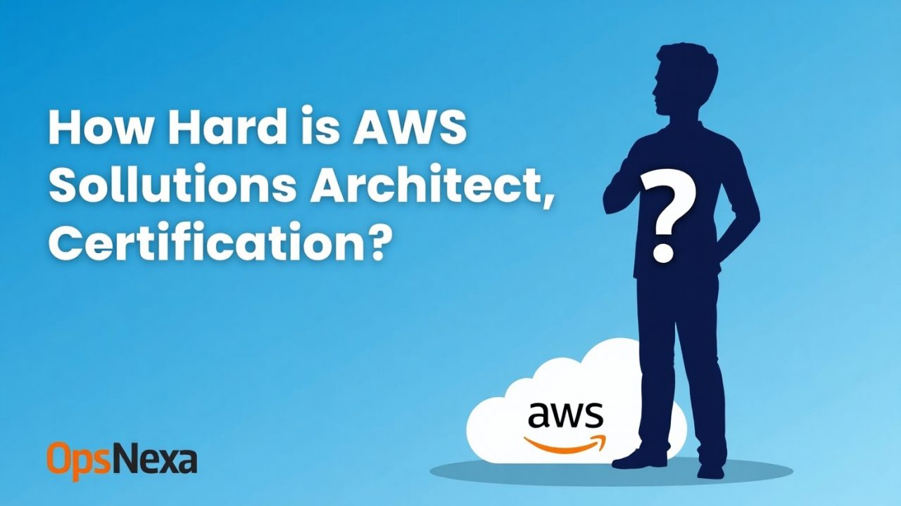 How Hard is AWS Solutions Architect Certification